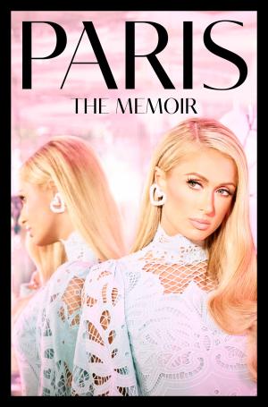 Paris: The Memoir by Paris Hilton PDF Download