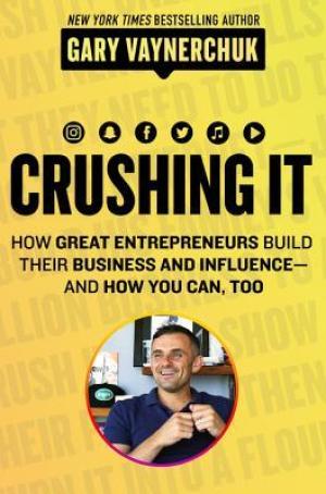 Crushing It! by Gary Vaynerchuk PDF Download