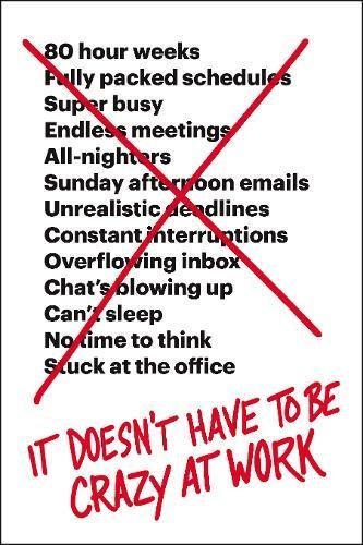 It Doesn't Have to Be Crazy at Work PDF Download