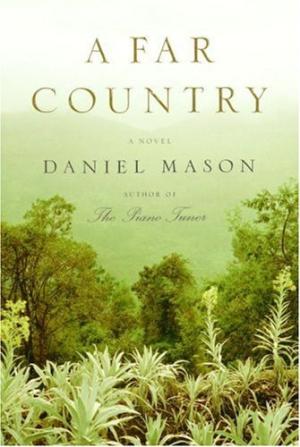 A Far Country by Daniel Mason PDF Download