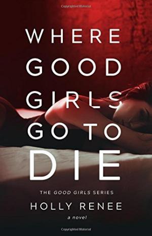 Where Good Girls Go to Die