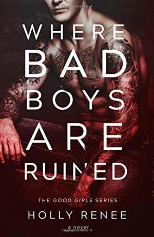 Where Bad Boys Are Ruined (Good Girls #3) PDF Download