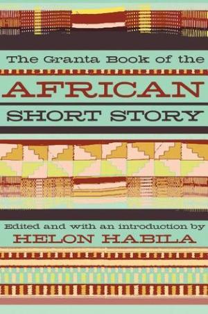 The Granta Book of the African Short Story