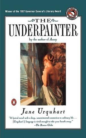 The Underpainter by Jane Urquhart PDF Download