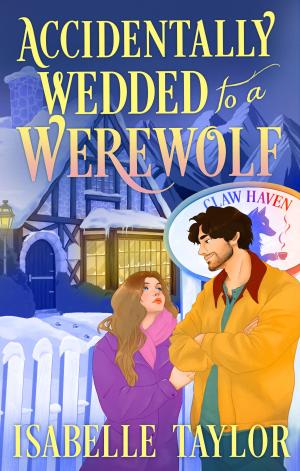 Accidentally Wedded to a Werewolf (Claw Haven #1) PDF Download