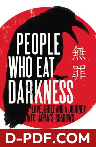 People Who Eat Darkness: Love, Grief and a Journey into Japan's Shadows by Richard Lloyd Parry book cover