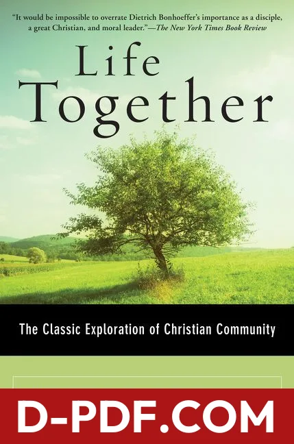 Life Together: The Classic Exploration of Christian Community by Dietrich Bonhoeffer book cover