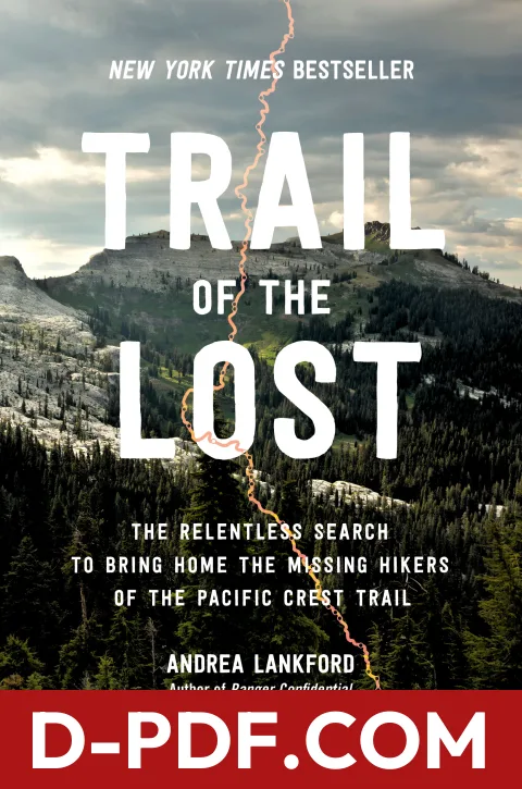 Trail of the Lost: The Relentless Search to Bring Home the Missing Hikers of the Pacific Crest Trail by Andrea Lankford book cover