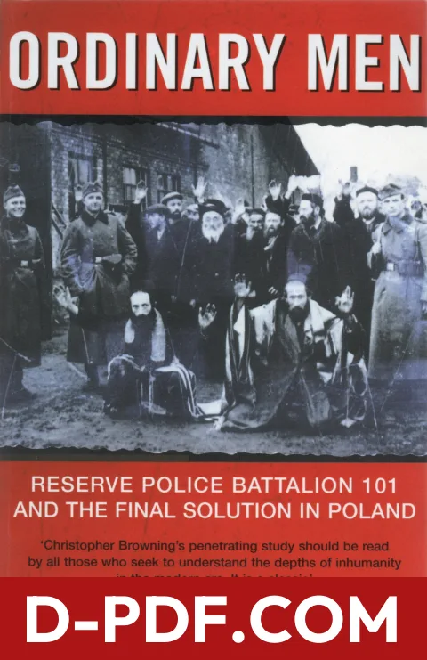 Ordinary Men: Reserve Police Battalion 101 and the Final Solution in Poland by Christopher R. Browning book cover