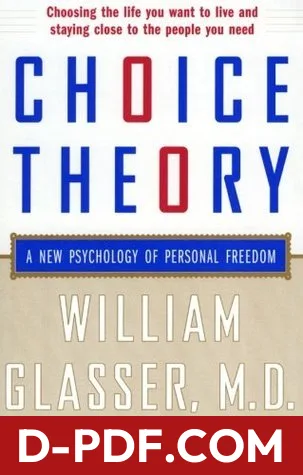 Choice Theory: A New Psychology of Personal Freedom by William Glasser book cover