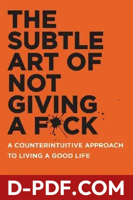 The Subtle Art of Not Giving a F*ck: A Counterintuitive Approach to Living a Good Life by Mark Manson book cover