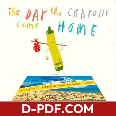 Download The Day the Crayons Came Home by Drew Daywalt PDF