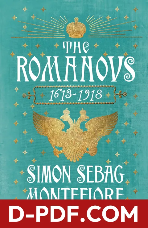 The Romanovs, 1613-1918 by Simon Sebag Montefiore book cover