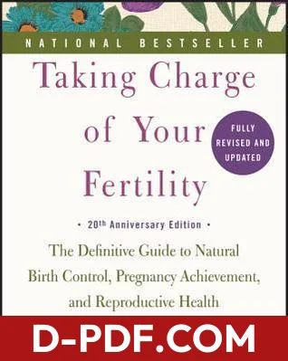 Taking Charge of Your Fertility: The Definitive Guide to Natural Birth Control, Pregnancy Achievement, and Reproductive Health by Toni Weschler book cover