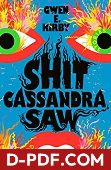 Shit Cassandra Saw by Gwen E. Kirby book cover