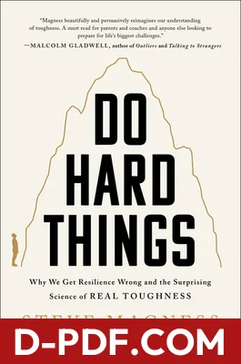Do Hard Things: Why We Get Resilience Wrong and the Surprising Science of Real Toughness by Steve Magness book cover