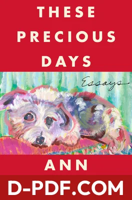 These Precious Days: Essays by Ann Patchett book cover