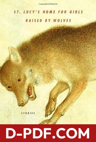 St. Lucy's Home for Girls Raised by Wolves by Karen Russell book cover