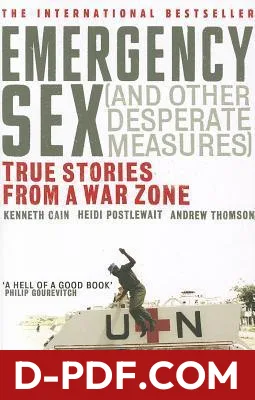 Emergency Sex (and Other Desperate Measures): True Stories from a War Zone by Kenneth Cain book cover