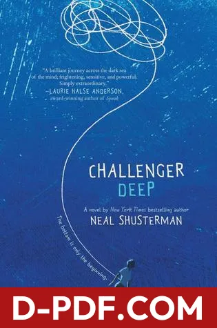Download Challenger Deep: A Heartfelt Exploration of Teenage Mental Health by Neal Shusterman PDF