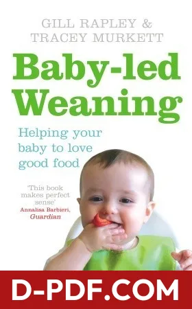 Baby-led Weaning: Helping Your Baby To Love Good Food by Gill Rapley book cover