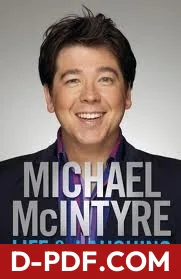 Life and Laughing: My Story by Michael McIntyre book cover