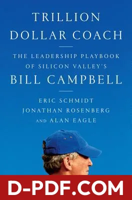 Trillion Dollar Coach: The Leadership Playbook of Silicon Valley's Bill Campbell by Eric Schmidt book cover