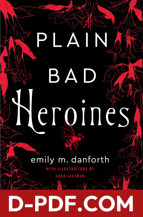 Plain Bad Heroines by Emily M. Danforth book cover