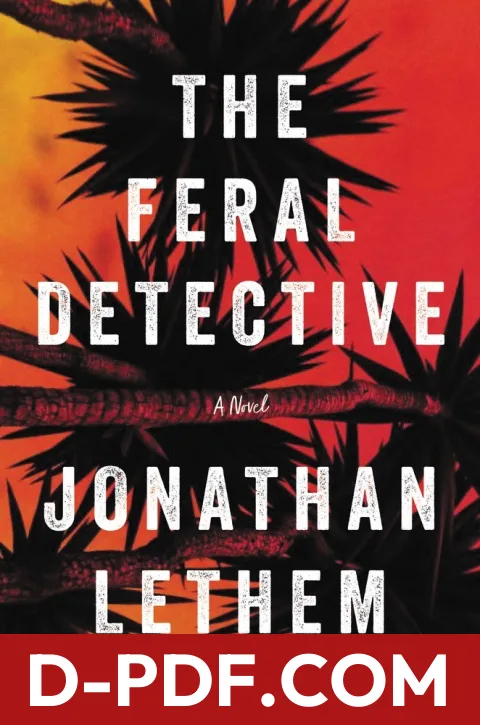 The Feral Detective by Jonathan Lethem book cover