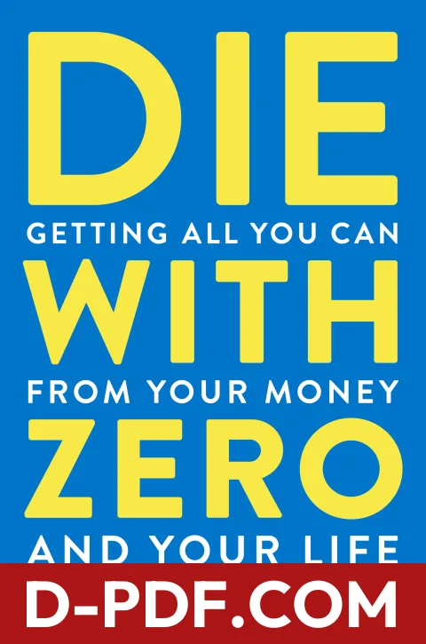 Die with Zero: Getting All You Can from Your Money and Your Life by Bill Perkins book cover