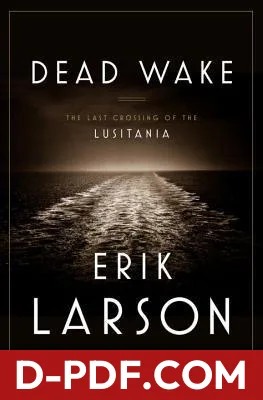 Dead Wake: The Last Crossing of the Lusitania by Erik Larson book cover