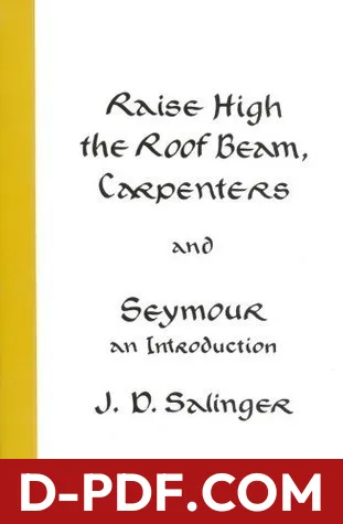 Raise High the Roof Beam, Carpenters & Seymour: An Introduction by J.D. Salinger book cover