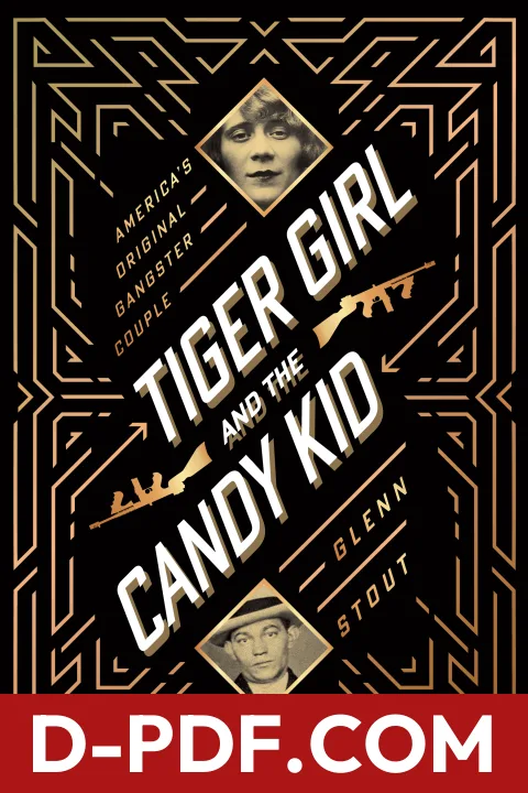 Tiger Girl And The Candy Kid: America’s Original Gangster Couple – The Jazz Age True Crime Tale of a Million-Dollar Heist and Tabloid Infamy by Glenn Stout book cover