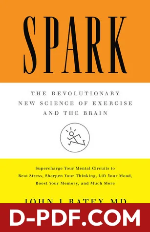 Spark: The Revolutionary New Science of Exercise and the Brain by John J. Ratey book cover