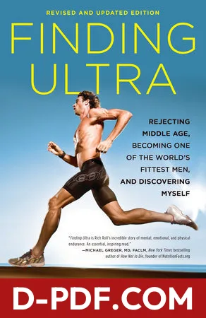 Finding Ultra: Rejecting Middle Age, Becoming One of the World's Fittest Men, and Discovering Myself by Rich Roll book cover