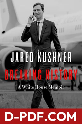 Breaking History: A White House Memoir by Jared Kushner book cover