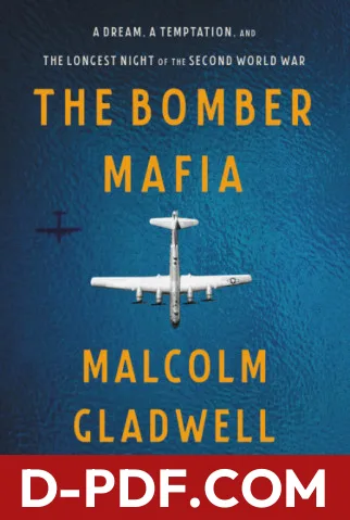 The Bomber Mafia: A Dream, a Temptation, and the Longest Night of the Second World War by Malcolm Gladwell book cover