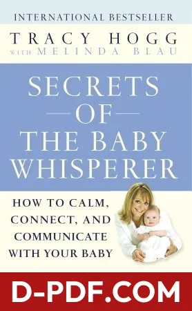 Secrets of the Baby Whisperer: How to Calm, Connect, and Communicate with Your Baby by Tracy Hogg book cover