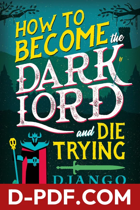 How to Become the Dark Lord and Die Trying by Django Wexler book cover
