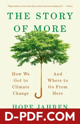 Download The Story of More: How We Got to Climate Change and Where to Go from Here by Hope Jahren PDF