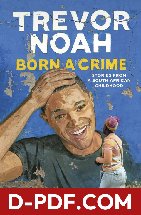 Born a Crime: Stories from a South African Childhood by Trevor Noah book cover