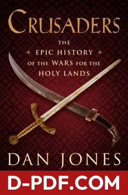 Crusaders: The Epic History of the Wars for the Holy Lands by Dan Jones book cover