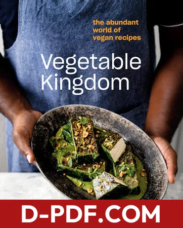 Vegetable Kingdom: The Abundant World of Vegan Recipes by Bryant Terry book cover