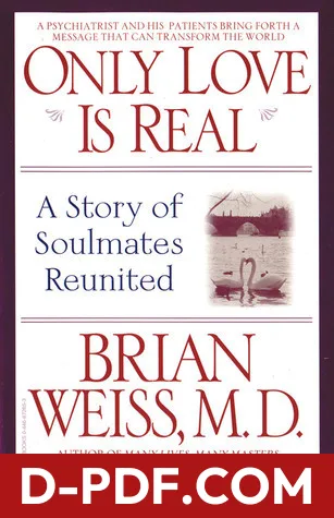 Download Only Love Is Real: A Story of Soulmates Reunited by Brian L. Weiss PDF