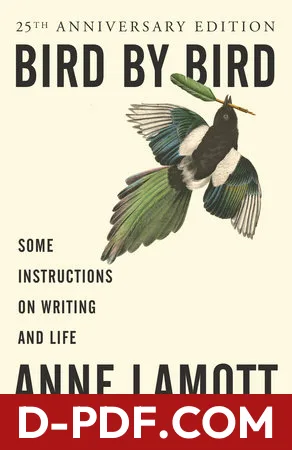 Bird by Bird: Some Instructions on Writing and Life by Anne Lamott book cover
