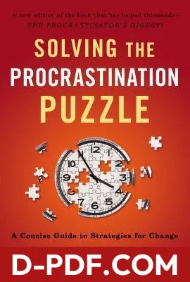 Solving the Procrastination Puzzle: A Concise Guide to Strategies for Change by Timothy A. Pychyl book cover