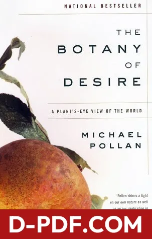 The Botany of Desire: A Plant's-Eye View of the World by Michael Pollan book cover