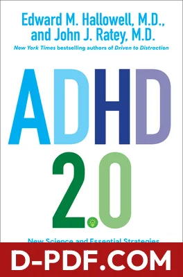 Download ADHD 2.0: New Science and Essential Strategies for Thriving with Distraction—From Childhood Through Adulthood by Edward M. Hallowell PDF