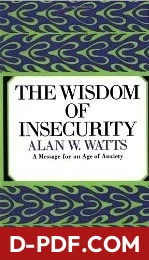 The Wisdom of Insecurity: A Message for an Age of Anxiety by Alan W. Watts book cover