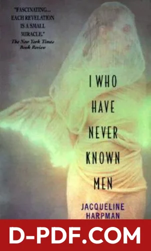I Who Have Never Known Men by Jacqueline Harpman book cover